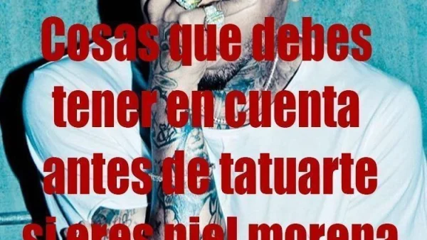 Cosas que debes de tomar en cuenta antes de tatuarte si eres de piel morena