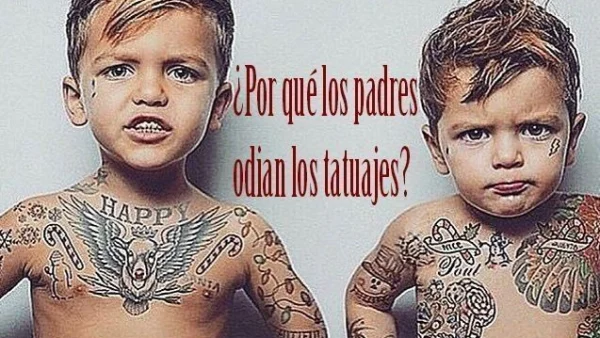 Por qué los padres odian los tatuajes?
